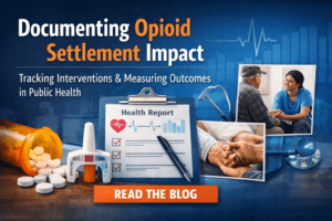 Documenting Opioid Settlement Impact - showing Health Report, nurse with male patient, bottle of pills
